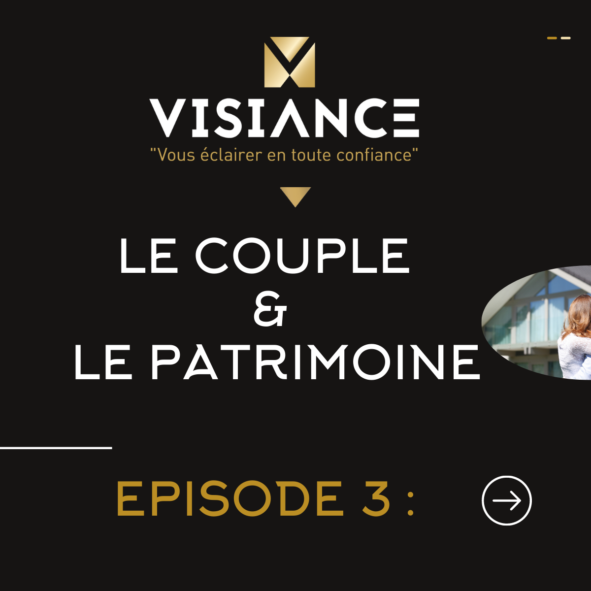 episode 3 : le couple et le patrimoine